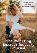 The Parenting Burnout Recovery Journal